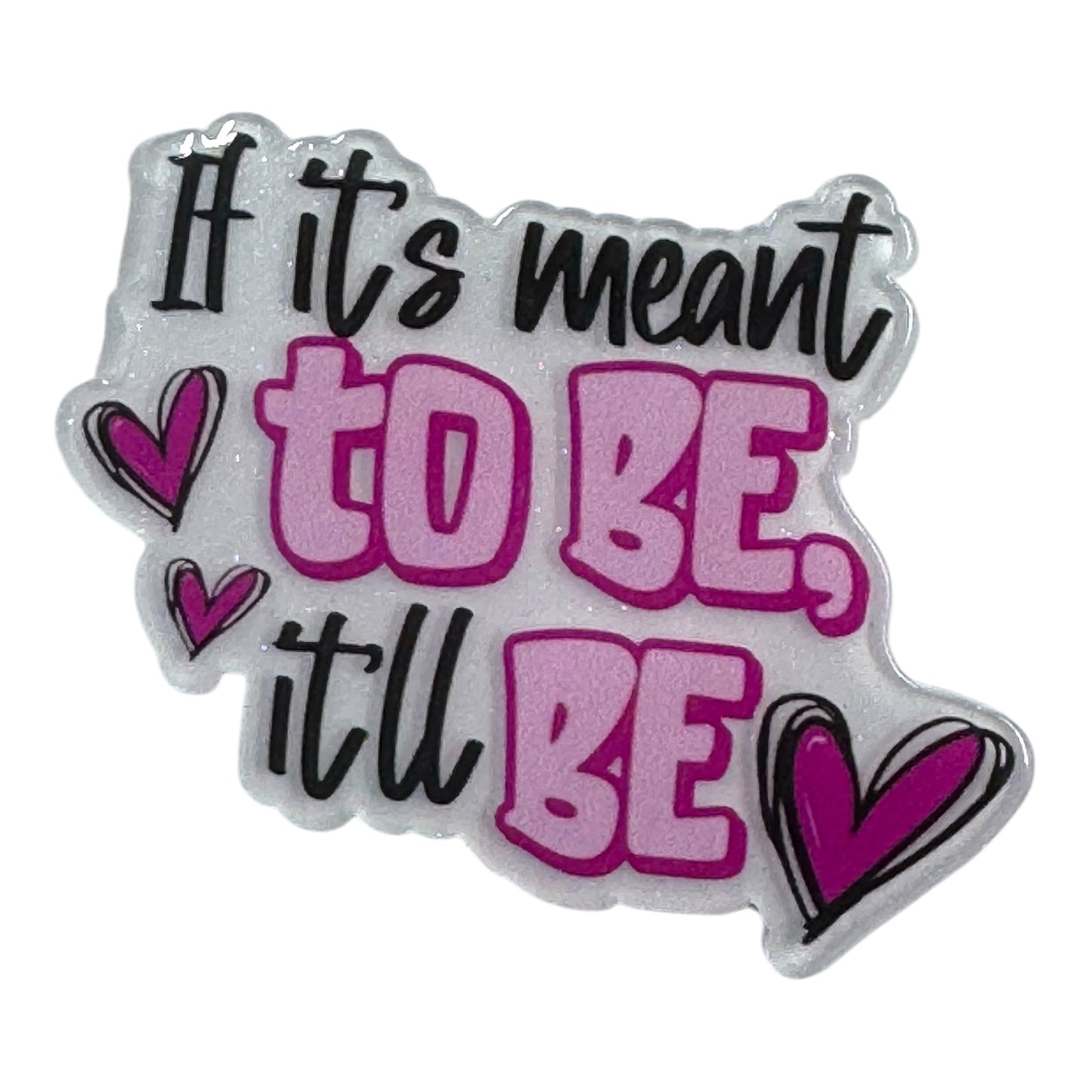If It’s Meant 2 B