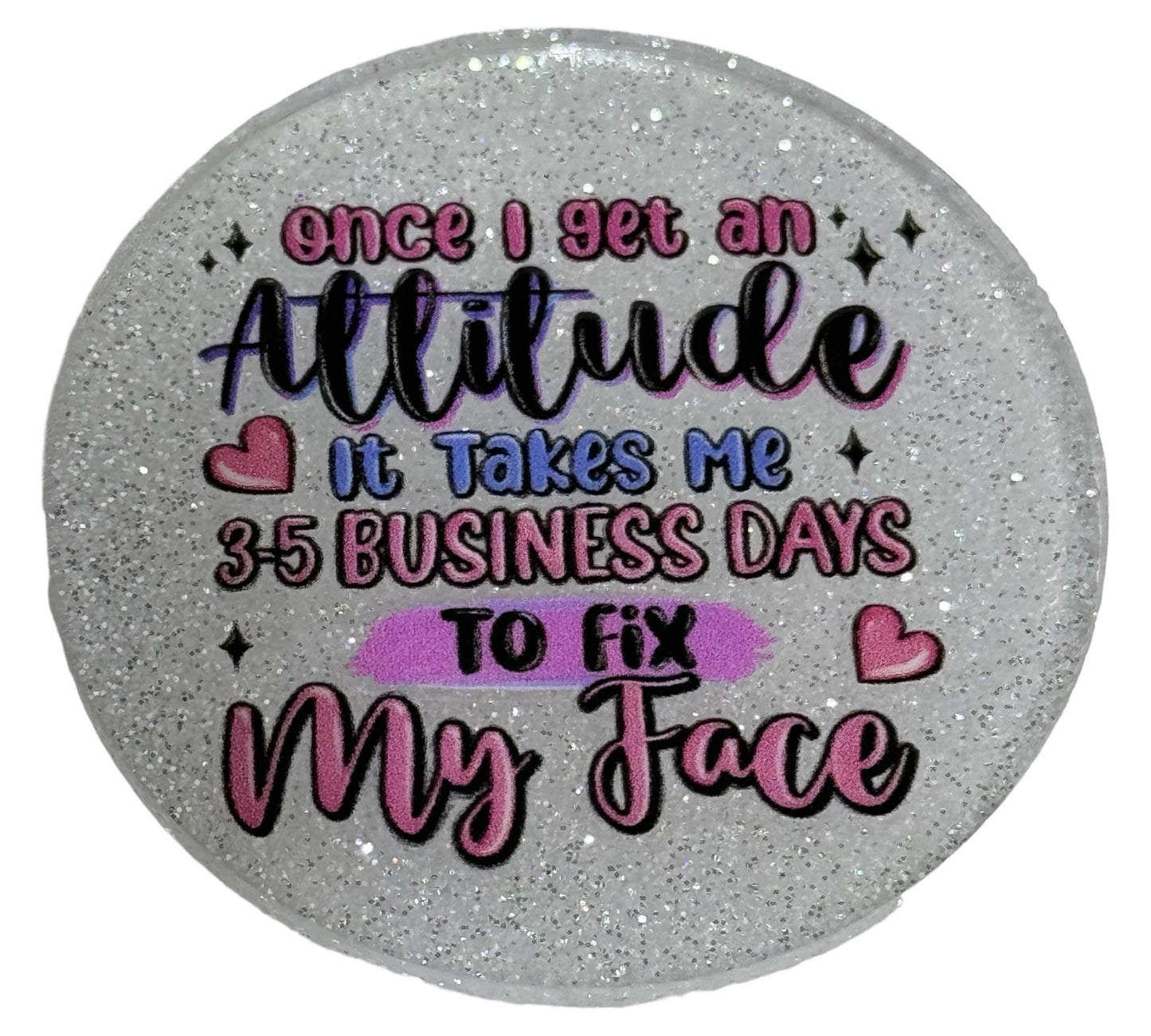 Once I Get An Attitude