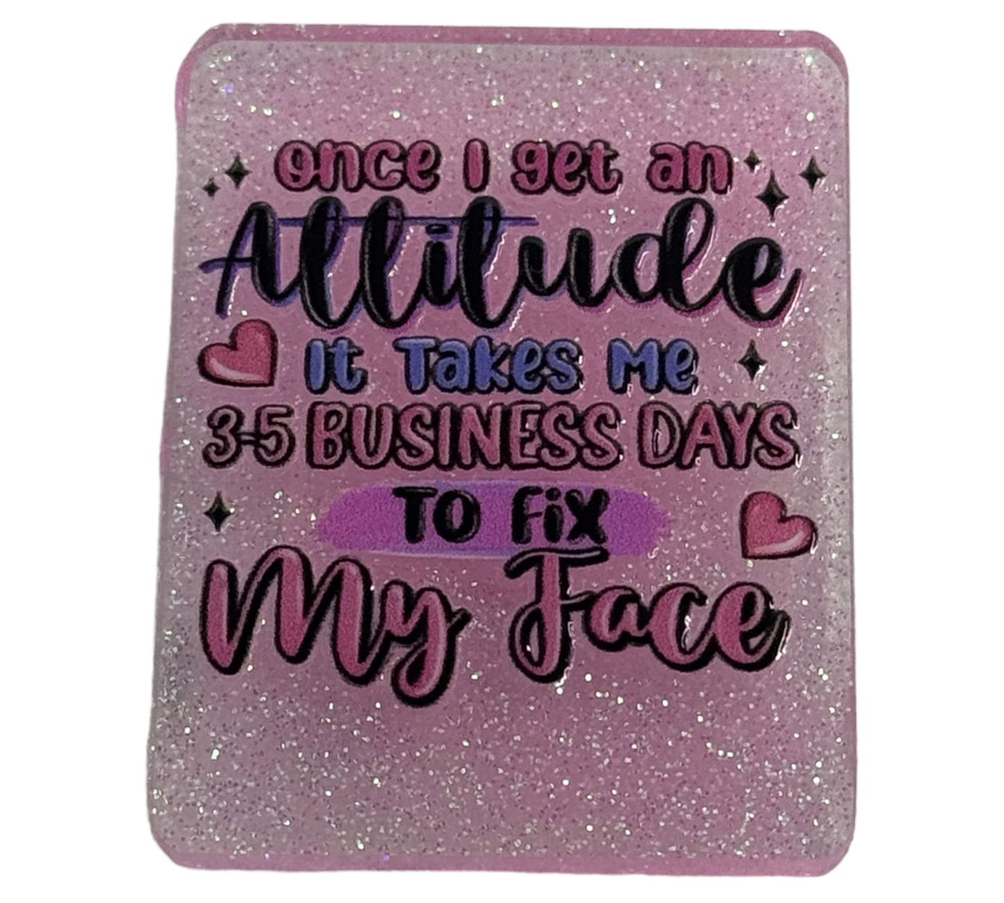 Once I Get An Attitude