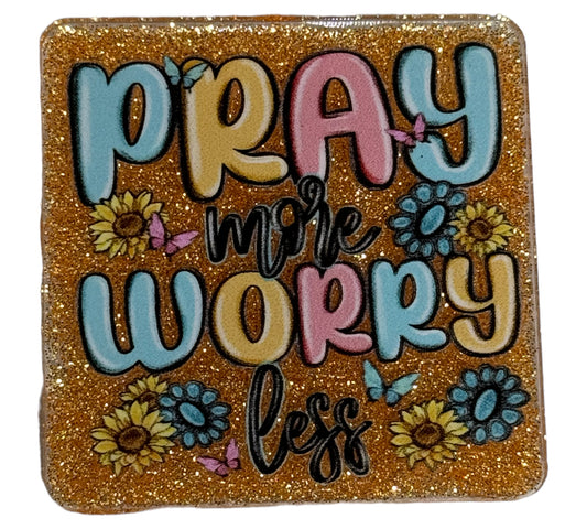 Pray More Worry Less