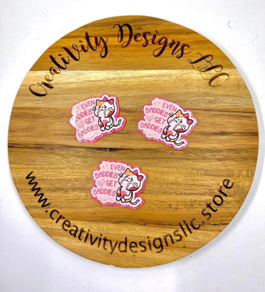 Even Baddies Get Saddies