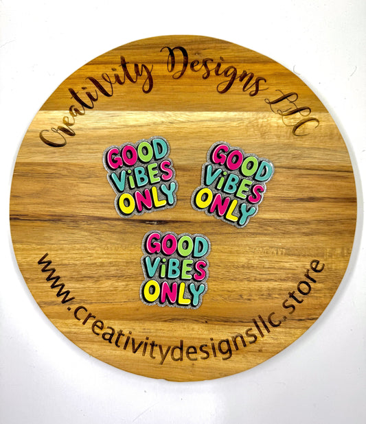 Good Vibes Only